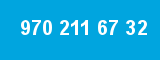 970 211 67 32